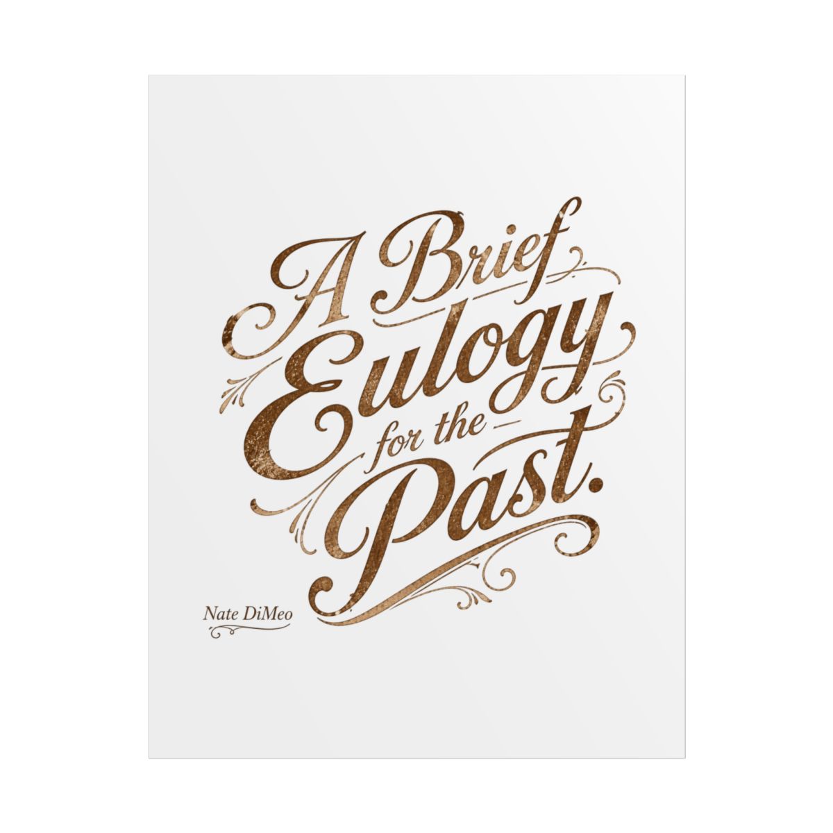 The Memory Palace "A Brief Eulogy for the Past." Poster