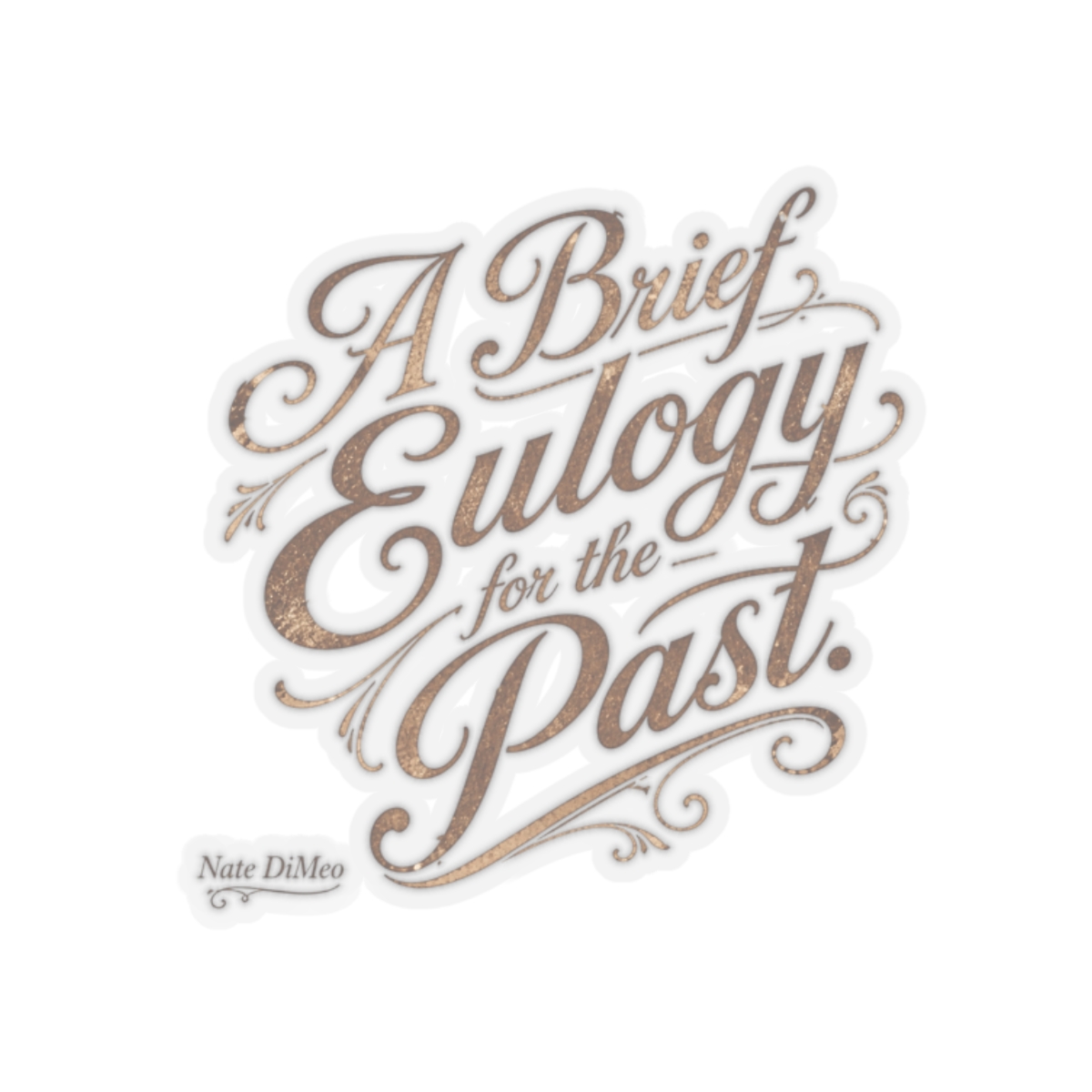 The Memory Palace "A Brief Eulogy for the Past." Sticker