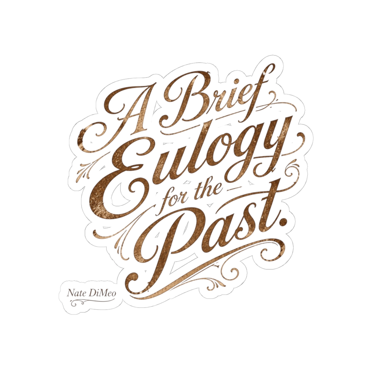 The Memory Palace "A Brief Eulogy for the Past." Sticker